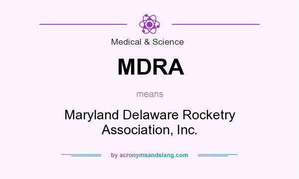 What does MDRA mean? It stands for Maryland Delaware Rocketry Association, Inc.