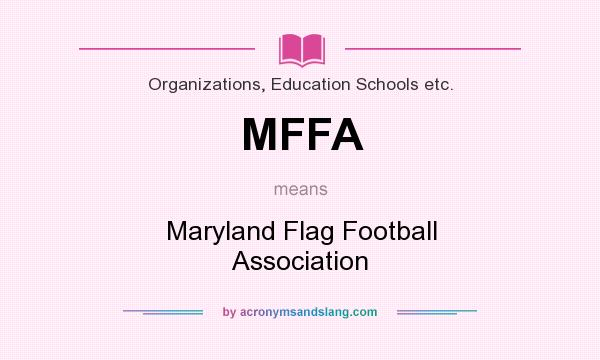 What does MFFA mean? It stands for Maryland Flag Football Association