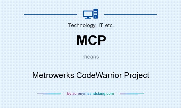 What does MCP mean? It stands for Metrowerks CodeWarrior Project