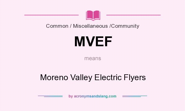 What does MVEF mean? It stands for Moreno Valley Electric Flyers