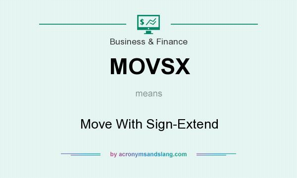 What does MOVSX mean? It stands for Move With Sign-Extend