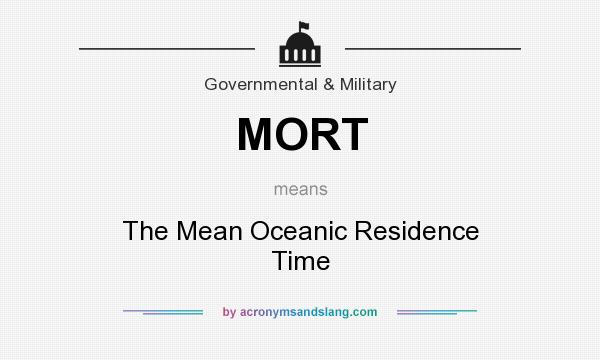 What does MORT mean? It stands for The Mean Oceanic Residence Time
