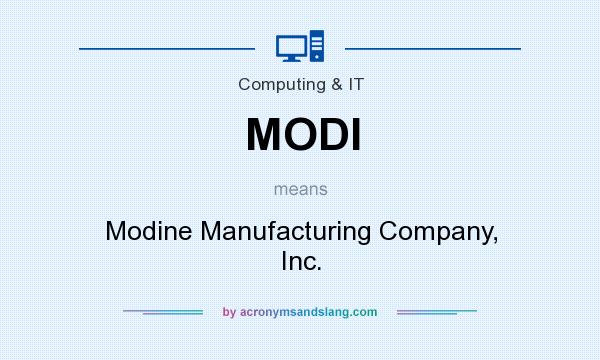What does MODI mean? It stands for Modine Manufacturing Company, Inc.