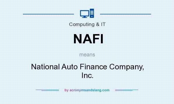 What does NAFI mean? It stands for National Auto Finance Company, Inc.