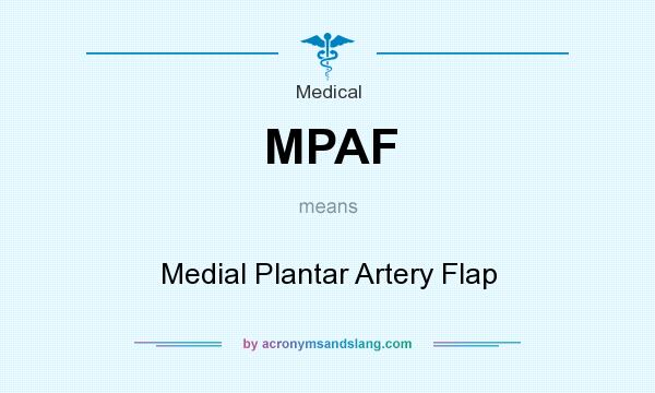 What does MPAF mean? It stands for Medial Plantar Artery Flap