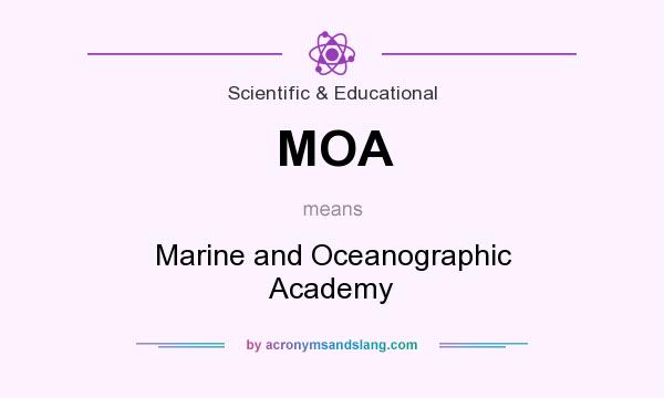 What does MOA mean? It stands for Marine and Oceanographic Academy
