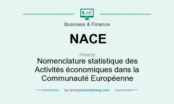 What does NACE mean? It stands for Nomenclature statistique des Activités économiques dans la Communauté Européenne