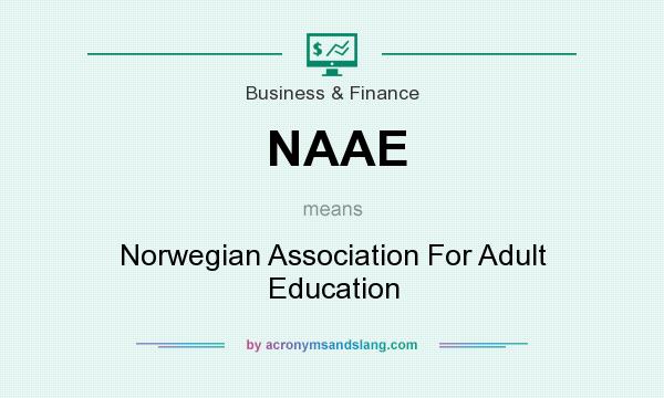 What does NAAE mean? It stands for Norwegian Association For Adult Education