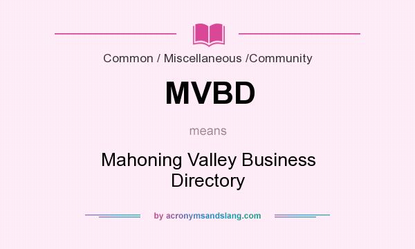 What does MVBD mean? It stands for Mahoning Valley Business Directory