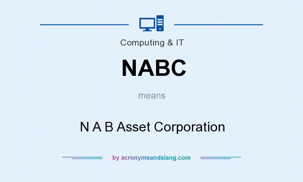 What does NABC mean? It stands for N A B Asset Corporation