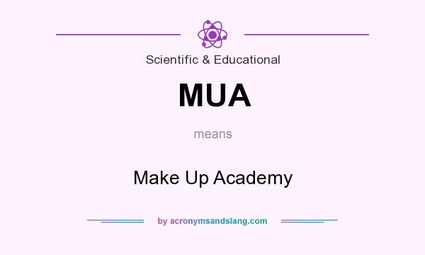 What does MUA mean? It stands for Make Up Academy