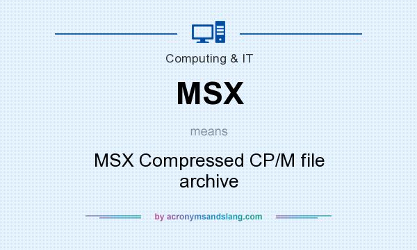What does MSX mean? It stands for MSX Compressed CP/M file archive