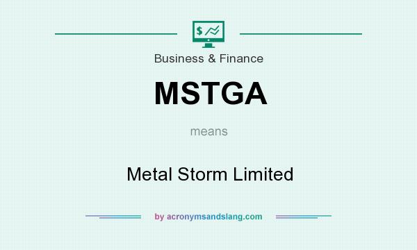What does MSTGA mean? It stands for Metal Storm Limited