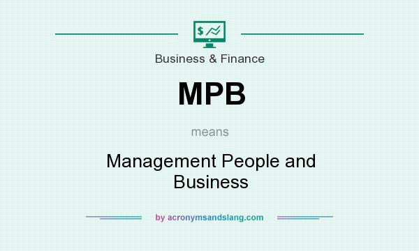 What does MPB mean? It stands for Management People and Business