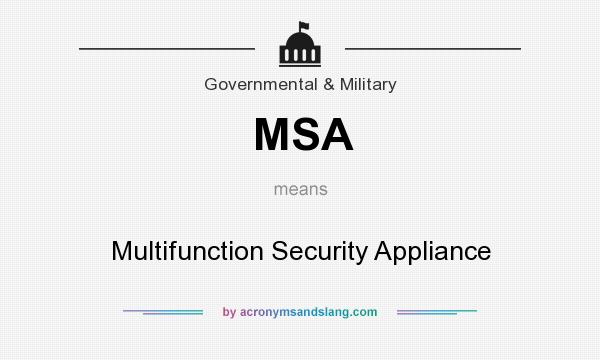 What does MSA mean? It stands for Multifunction Security Appliance