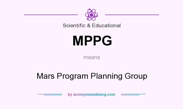 What does MPPG mean? It stands for Mars Program Planning Group