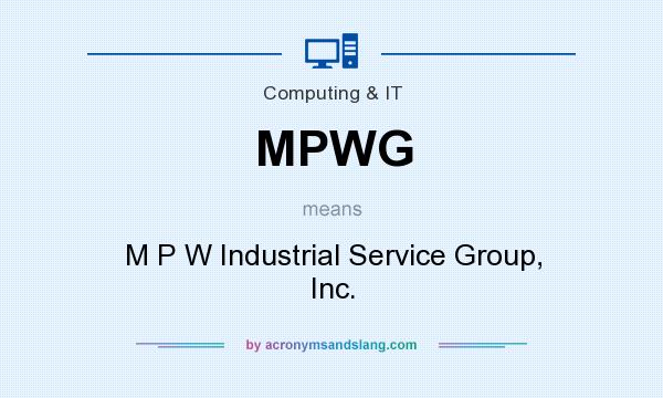 What does MPWG mean? It stands for M P W Industrial Service Group, Inc.