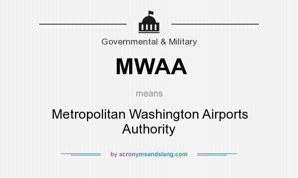 What does MWAA mean? It stands for Metropolitan Washington Airports Authority