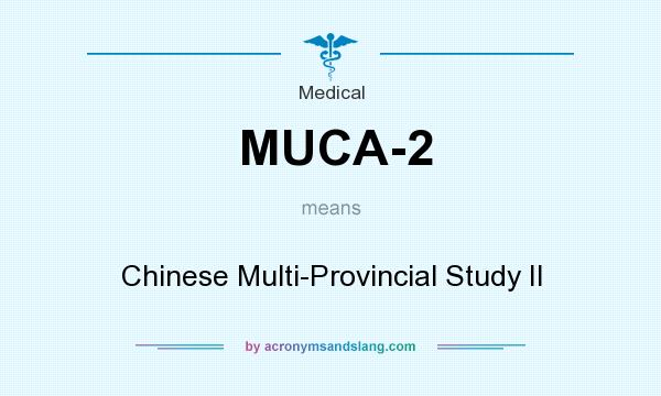 What does MUCA-2 mean? It stands for Chinese Multi-Provincial Study II