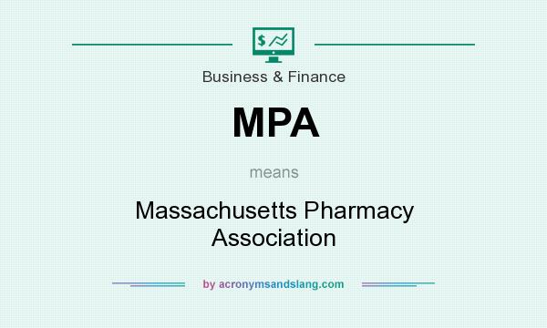 What does MPA mean? It stands for Massachusetts Pharmacy Association