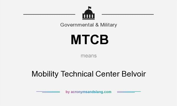 What does MTCB mean? It stands for Mobility Technical Center Belvoir