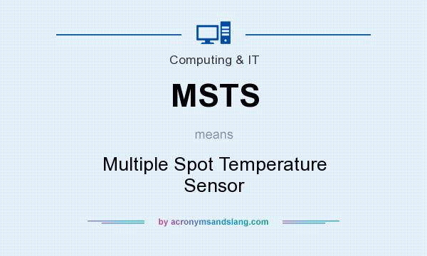 What does MSTS mean? It stands for Multiple Spot Temperature Sensor