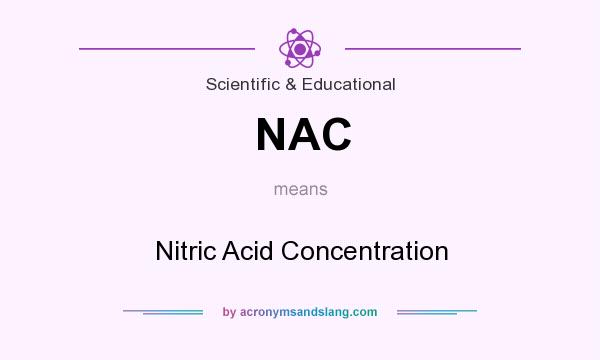 What does NAC mean? It stands for Nitric Acid Concentration