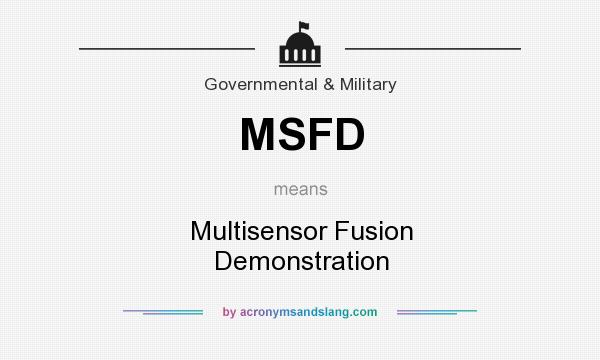 What does MSFD mean? It stands for Multisensor Fusion Demonstration