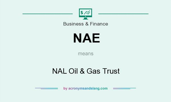 What does NAE mean? It stands for NAL Oil & Gas Trust