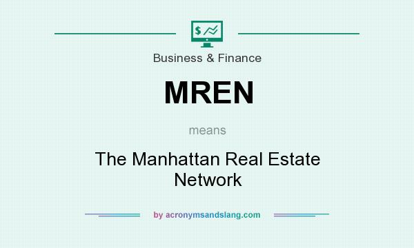 What does MREN mean? It stands for The Manhattan Real Estate Network
