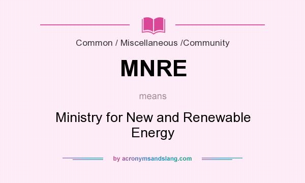 What does MNRE mean? It stands for Ministry for New and Renewable Energy