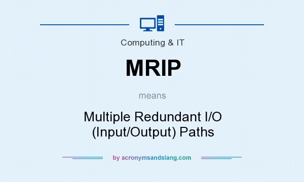 What does MRIP mean? It stands for Multiple Redundant I/O (Input/Output) Paths