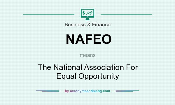 What does NAFEO mean? It stands for The National Association For Equal Opportunity