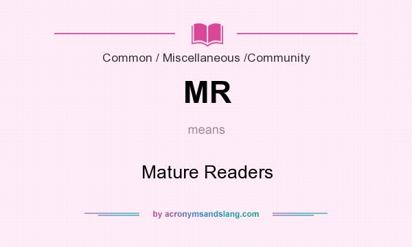 What does MR mean? It stands for Mature Readers
