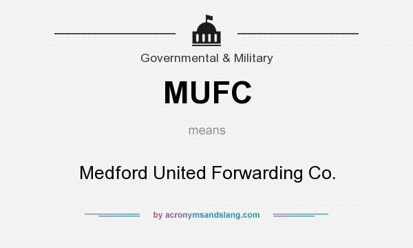 What does MUFC mean? It stands for Medford United Forwarding Co.