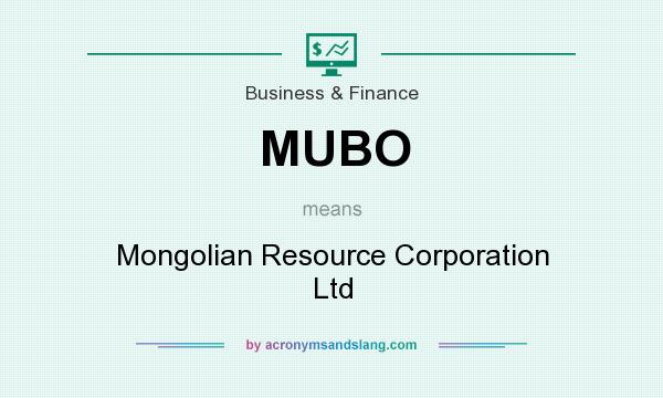 What does MUBO mean? It stands for Mongolian Resource Corporation Ltd