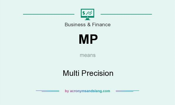 What does MP mean? It stands for Multi Precision