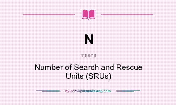 What does N mean? It stands for Number of Search and Rescue Units (SRUs)