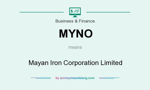 What does MYNO mean? It stands for Mayan Iron Corporation Limited