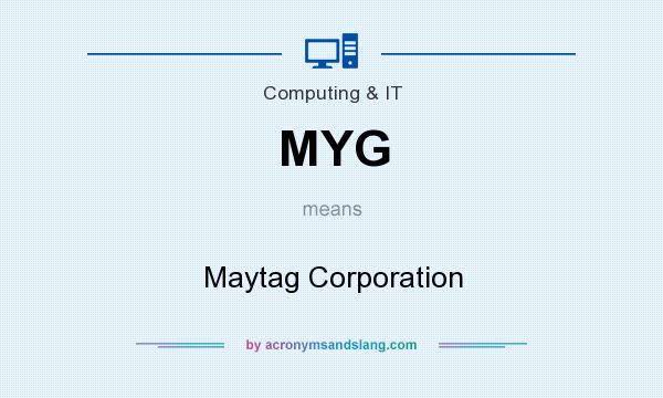 What does MYG mean? It stands for Maytag Corporation