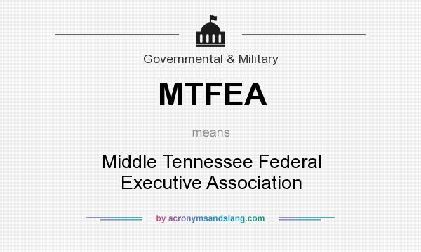 What does MTFEA mean? It stands for Middle Tennessee Federal Executive Association