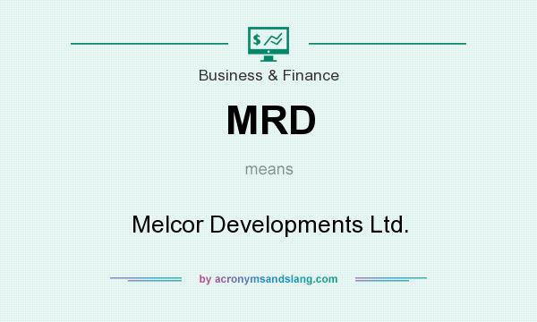 What does MRD mean? It stands for Melcor Developments Ltd.