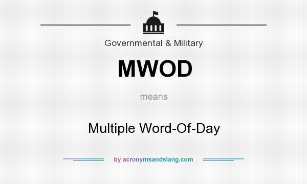 What does MWOD mean? It stands for Multiple Word-Of-Day