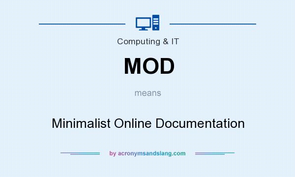 What does MOD mean? It stands for Minimalist Online Documentation