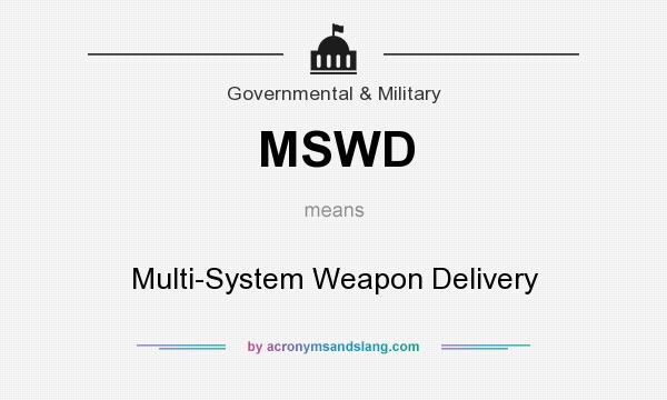 What does MSWD mean? It stands for Multi-System Weapon Delivery