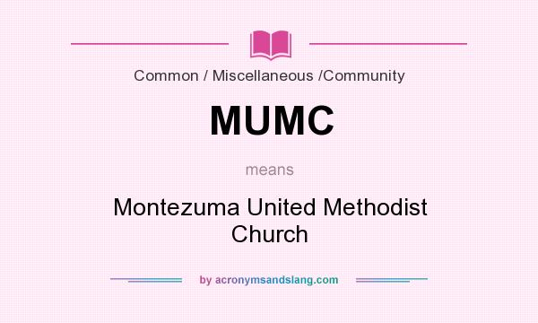 What does MUMC mean? It stands for Montezuma United Methodist Church