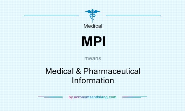 What does MPI mean? It stands for Medical & Pharmaceutical Information