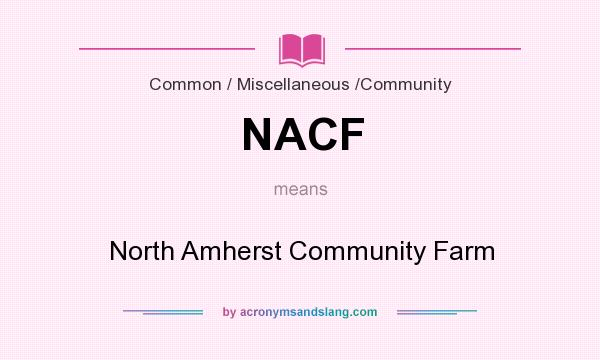 What does NACF mean? It stands for North Amherst Community Farm