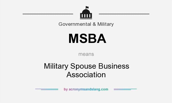 What does MSBA mean? It stands for Military Spouse Business Association