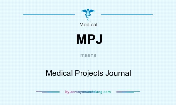 What does MPJ mean? It stands for Medical Projects Journal